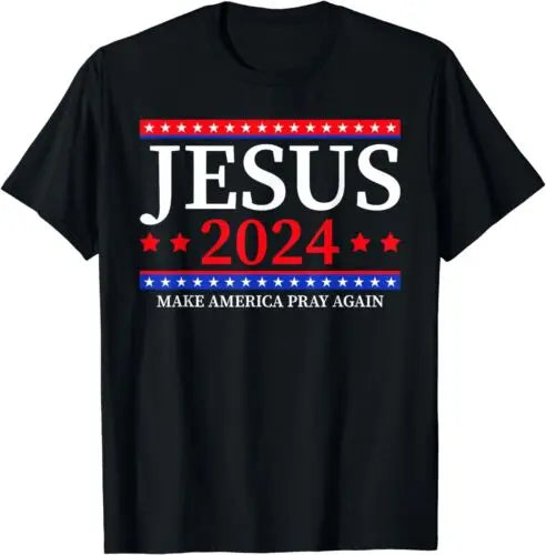 "Jesus 2024 - Make America Pray Again" Christian T-Shirt